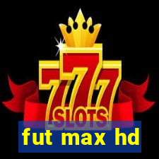 fut max hd